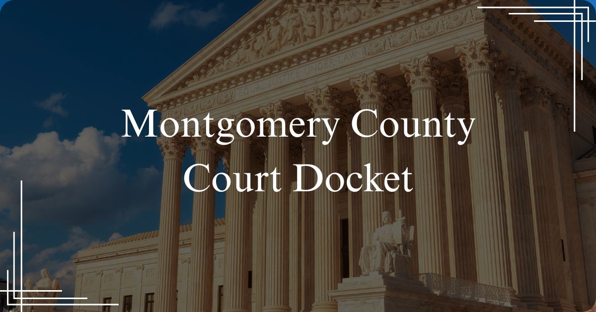 Montgomery County Court Docket